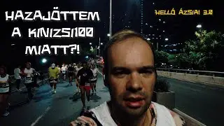 Hazajöttem Ázsiából a Kinizsi100 miatt?! | Kinizsi100 2024