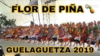 FLOR DE PIÑA / SAN JUAN BAUTISTA TUXTEPEC / GUELAGUETZA 2019