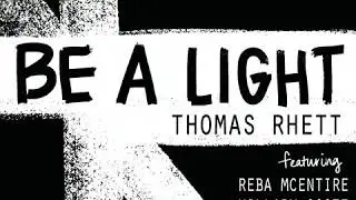 Thomas Rhett - Be A Light