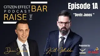 Citizen Effect Podcast: S1E1A, Devin T. Jones