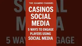 Casinos Social Media - 5 Ways to Engage Players using Social Media