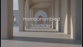 HambaHumbled - Sun on the Floor (Lyric Video)