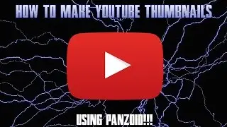 How To Make Youtube Thumbnails Using Panzoid!!! BIG TIP FOR STARTING ON YOUTUBE!!!!!