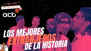 LOS MEJORES EXTRANJEROS DE LA HISTORIA DE LA ACB | Instant Replay