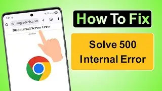 How to Fix Google Chrome &ldquo;500 Internal Server Error&rdquo; Problem | Cloudflare Error Solution (2025)