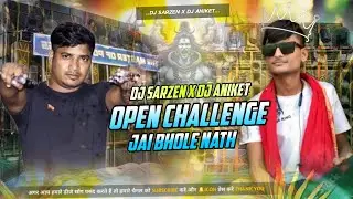 Open Challenge X Jai Bholenath | Dj Rajan Katehri | Dj Ravi | ft dj liku