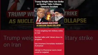 Trump Weighs New Iran Strike as Nuclear Talks Collapse, Tensions Escalate#shortfeed #trump #cnn