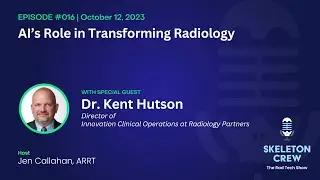 AI&rsquo;s Role in Transforming Radiology, with Dr. Kent Hutson of Radiology Partners