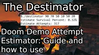 Destimator: The Doom Demo Attempt Estimator! Guide: How It Works and How to Use