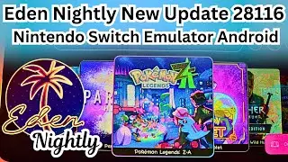 Eden Nightly Emulator | New Update 28116 | The Nintendo Switch Emulator Android