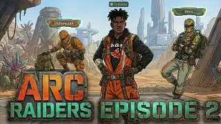 Arc Raiders Episode 2 &ndash; They Set Me Up for Failure