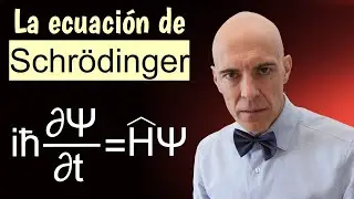 La ecuación más importante de la mecánica cuántica:  Ecuación de Schrödinger