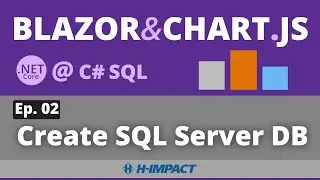 EP02 - BlazorChartJS - Create SQL Server Database