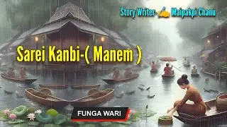 Sarei Kanbi Manem || Manipuri funga wari || manipuri folktale ||