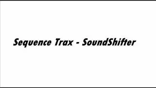 Sequence Trax - SoundShifter