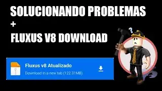 (NOVO!!) Solucionando Problemas dos Inscritos | Download Fluxus v8 Link Direto