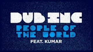 DUB INC - People of the world feat Kumar (Lyrics Video Official) - Album 