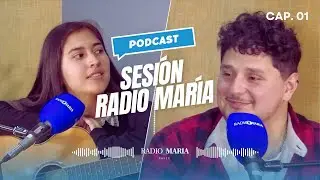 🎙 Cap. Uno | Sesi&oacute;n Radio Mar&iacute;a Podcast | Radio Mar&iacute;a 🎙
