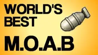 BEST M.O.A.B EVER?