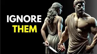 Why You Must Ignore Them | The Stoic Way to Handle Toxic Relationships