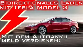 Bidirektionales Laden mit Tesla Model 3 - Geld verdienen mit dem Autoakku - V2G V2H