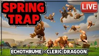 INTRODUCING THE SPRING TRAP SHOW with ECHOTHRUME and CLERIC DRAGOON | Clash of Clans