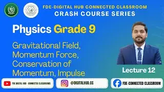 Gravitational Field, Momentum Force & Impulse | Physics | Grade 9 | Crash Course Series | FDE