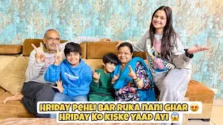 Hriday Pehli Bar Ruka Nani Ghar 😍 Hriday Ko Kiske Yaad Aayi 😱😓