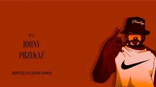 JohnyWSA - Przekaz // Skrecze DJ CrossVader // Prod LA LOQUERA