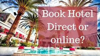 Should You Book Direct or Online