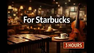 For StarBucks Playlists 3 Hours