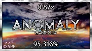 [9.23★] Camellia - ANOMALY 0.87x | 95.316% 825pp