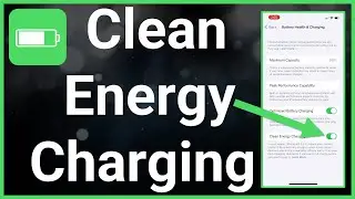How To Turn On Or Off Clean Energy Charging On iPhone