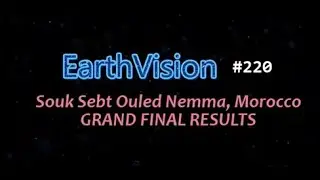 EarthVision #220 - Grand Final Results