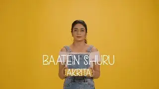 Baatein Shuru | Akrita | Official Music Video | New Indie Pop Song 2021 |Artist Aloud