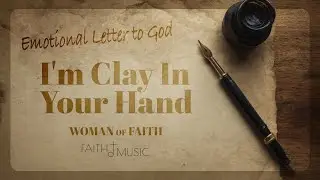 I'm Clay In Your Hand  - Woman of Faith (Lyric video)