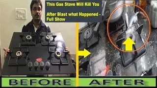 if you Buy this High End Glass Gas stove, 100% will blast and Almost kill you