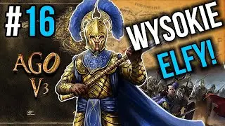 Zaczyna się zabawa! (KAMPANIA ELFAMI) | AGO 3.0 - Divide and Conquer Total War | #16