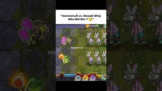 Hammeruit vs. Wasabi Whip PvZ 2 | #pvz2 #gaming #shorts