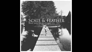 Scale & Feather - Haze and the Clarity