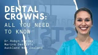 Dental Crowns: All you need to know | Marina Dentists Auckland