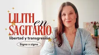 Lilith en Sagitario ♐︎ 2025: Gu&iacute;a Completa y mensajes para cada Signo