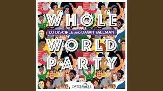 Whole World Party (Deez Raw Life Remix)