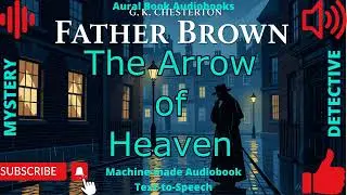 The Arrow of Heaven By G  K  Chesterton Audiobook
