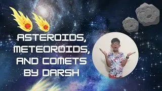 Asteroids, Meteoroids, and Comets: A Beginner's Guide | Space Basics by Darsh!