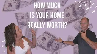 How Much Is My Home Worth?!?