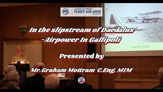 Airpower In Gallipoli -Presented by Mr. Graham Mottram. SOFFAAM