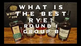 What is the Best Rye Whiskey?  Round 1 Group B - The Competition Continues!