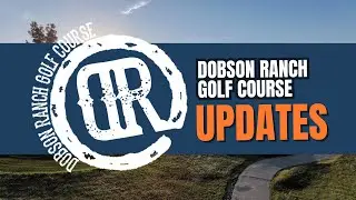 Dobson Ranch Golf Club Updates | 08/21/2025