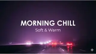 Soft & Warm – Morning Chill English AI Song | Cozy Pop | Peaceful Morning Mood